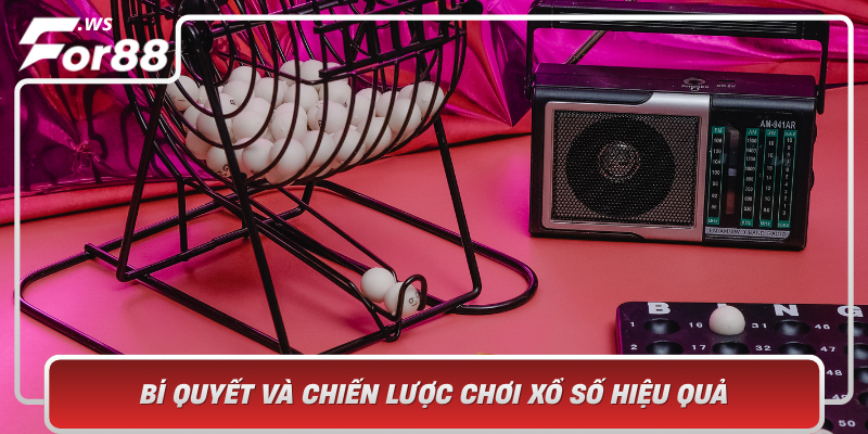 Bi Quyet Va Chien Luoc Choi Xo So Hieu Qua
