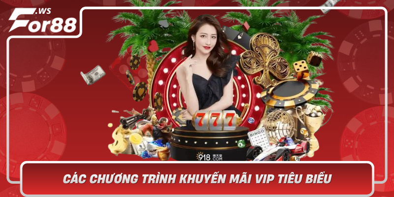 Cac Chuong Trinh Khuyen Mai Vip Tieu Bieu Khong The Bo Lo