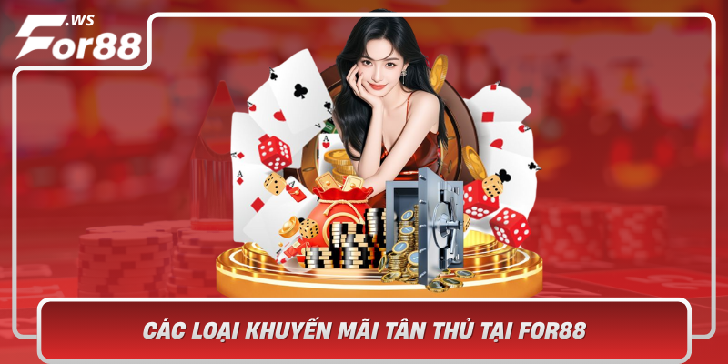Cac Loai Khuyen Mai Tan Thu Tai For88 Va Cach Tan Dung