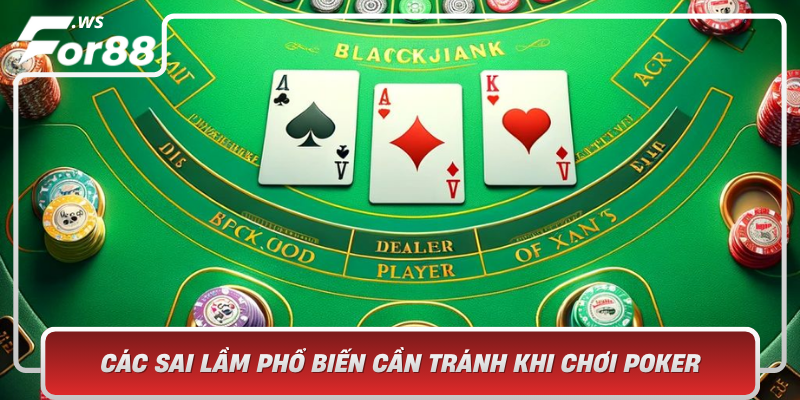 Cac Sai Lam Pho Bien Can Tranh Khi Choi Poker
