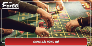 Game Bai Rong Ho Thu Van May Nhan Thang Lon Cung For88
