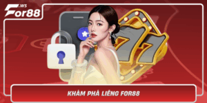 Kham Pha Lieng For88 Trai Nghiem Co Boc Hap Dan Tai For88