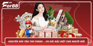 Khuyen Mai Tan Thu For88 Uu Dai Dac Biet Cho Nguoi Moi