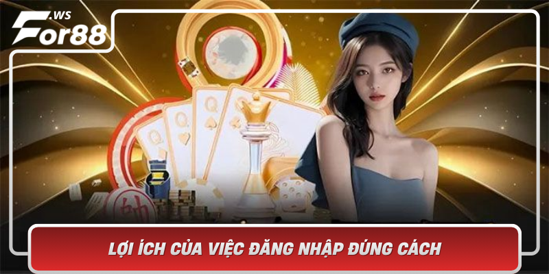 Loi Ich Cua Viec Dang Nhap Dung Cach