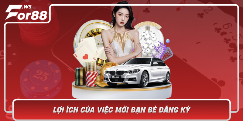 Loi Ich Cua Viec Moi Ban Be Dang Ky