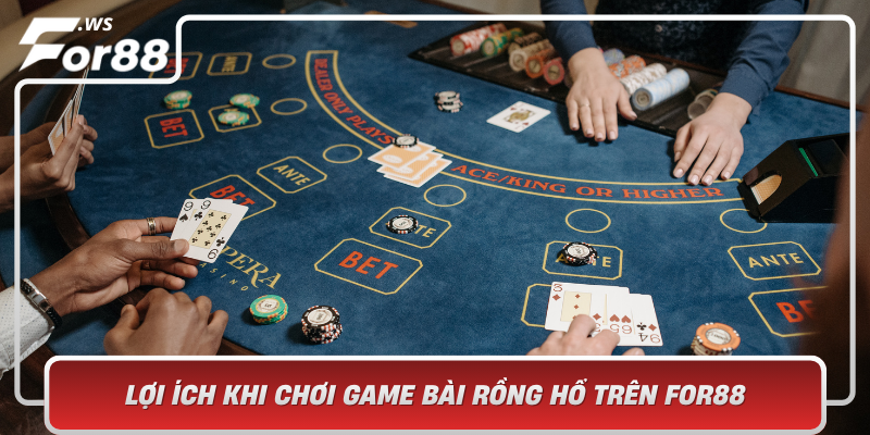 Loi Ich Khi Choi Game Bai Rong Ho Tren For88