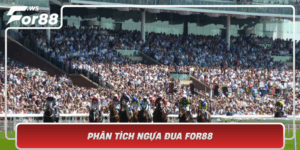Phan Tich Ngua Dua For88 Bi Quyet Chon Chien Ma Thang Cuoc