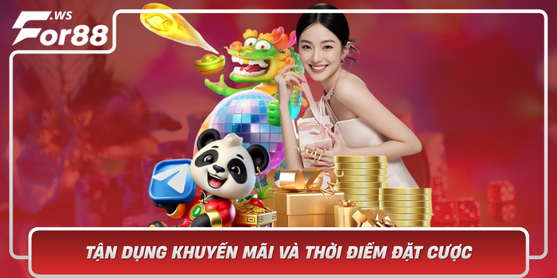 Tan Dung Khuyen Mai Va Thoi Diem Dat Cuoc De Gia Tang Loi The