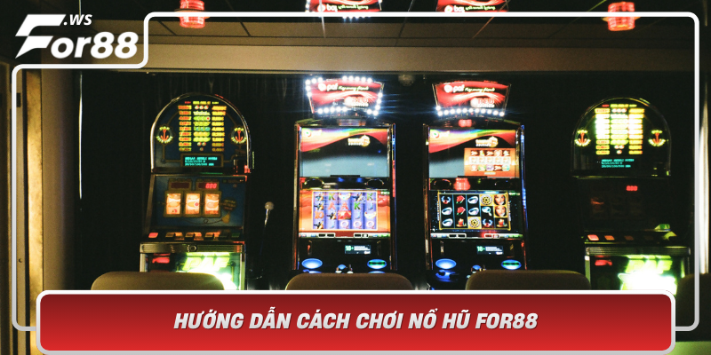 Huong Dan Cach Choi No Hu For88 Chien Thuat Va Meo Thang Lon