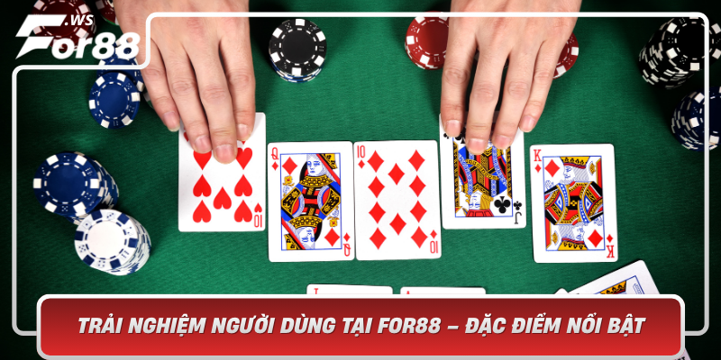 Trai Nghiem Nguoi Dung Tai For88 Dac Diem Noi Bat